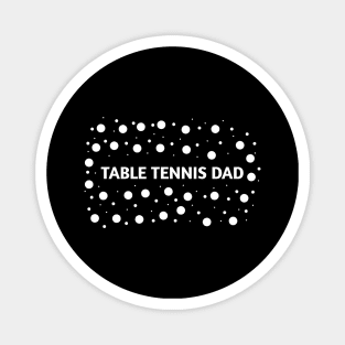 Table tennis dad , Gift for table tennis players Magnet